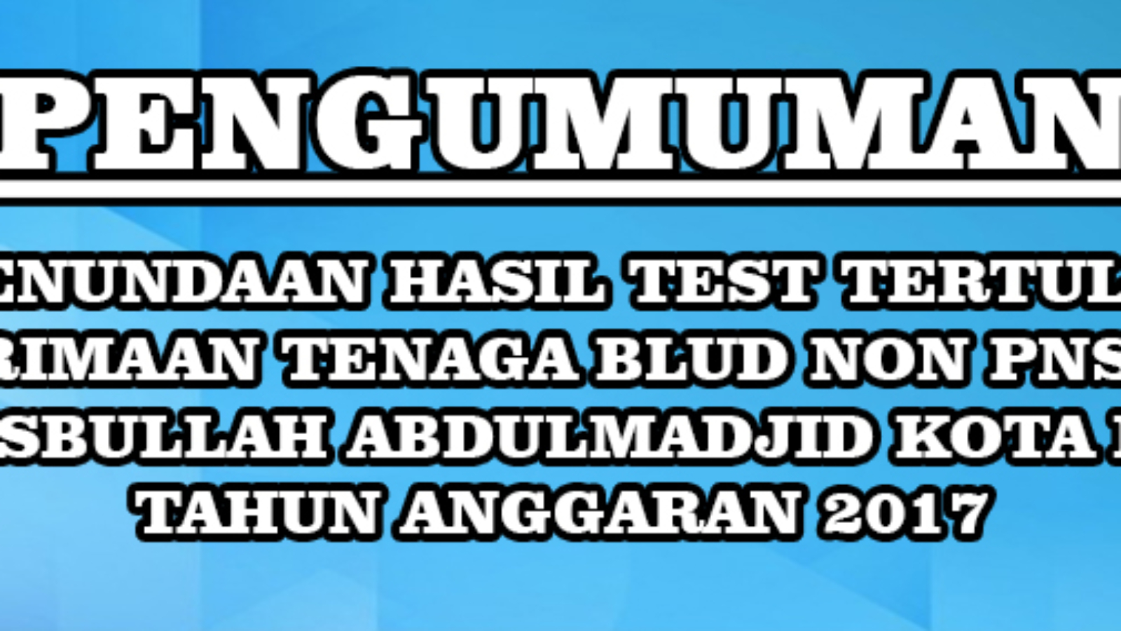 PENGUMUMAN penundaan hasil tes tertulis